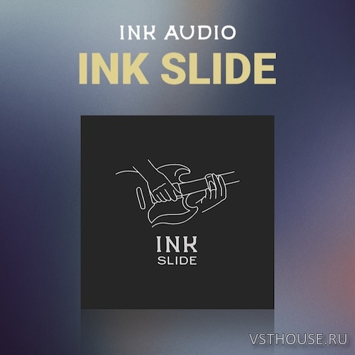 Ink Audio - Ink Slide (KONTAKT) Ink Audio - Ink Slide (KONTAKT)