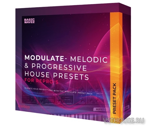 Basic Wavez - Modulate - Melodic and Progressive House Presets for Basic Wavez - Modulate - Melodic and Progressive House Presets for