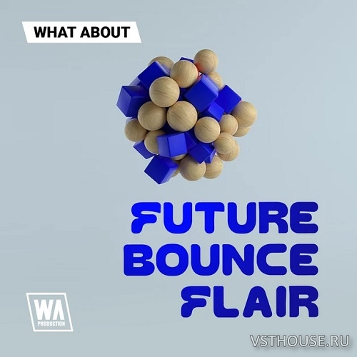 W. A. Production - What About Future Bounce Flair (WAV) W. A. Production - What About Future Bounce Flair (WAV)