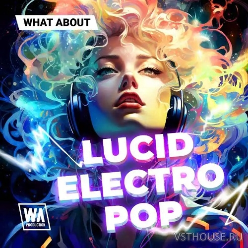 W.A.Production - What About Lucid Electro Pop 2