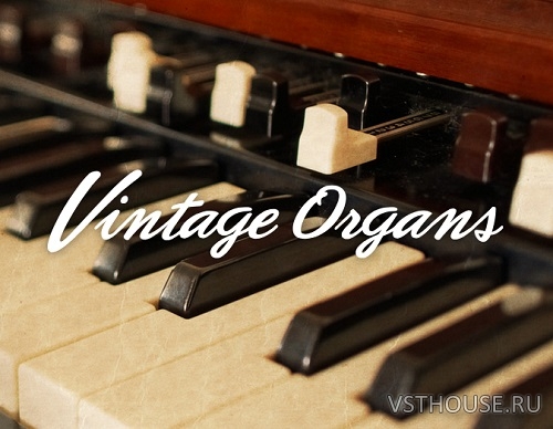 Native Instruments - Vintage Organs 1.5.3 Full + Update (KONTAKT) Native Instruments - Vintage Organs 1.5.3 Full + Update (KONTAKT)