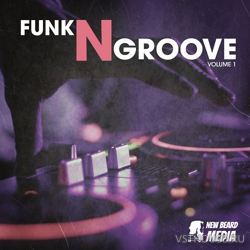 New Beard Media - Funk N Groove Vol.1 (WAV) New Beard Media - Funk N Groove Vol.1 (WAV)