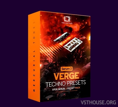 Mercurial Tones - Verge Xfer Serum 2 - Techno Presets